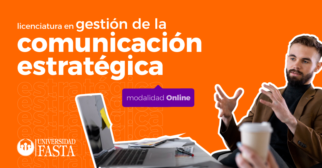 Licenciatura en Gestión de la Comunicación Estratégica universidad fasta