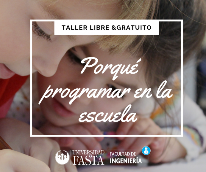 TALLER LIBRE & GRATUITO.  Innovación en Educación. Porqué programar en la escuela.