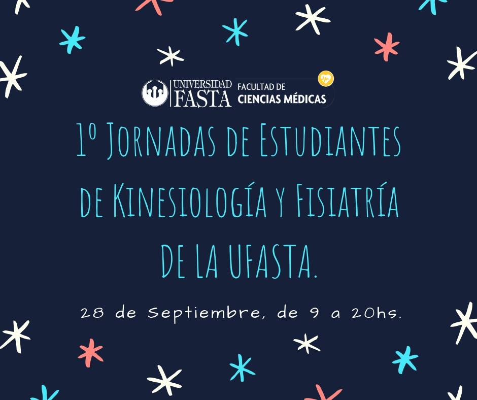 1º Jornadas de Estudiantes de Kinesiología y Fisiatría de la UFASTA