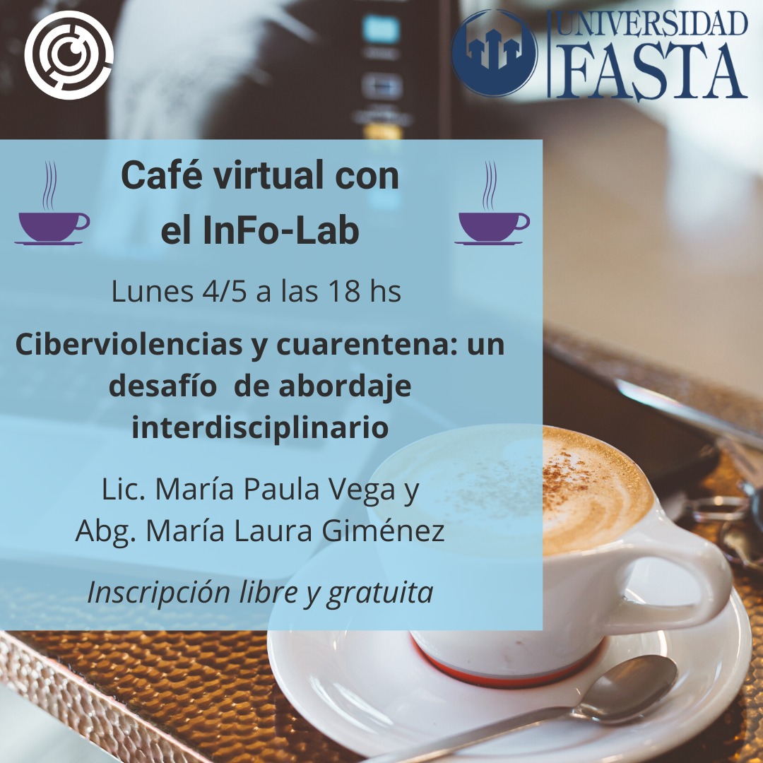 Café virtual con el InFo-Lab. Ciberviolencias y cuarentena: un desafío de abordaje interdisciplinario.