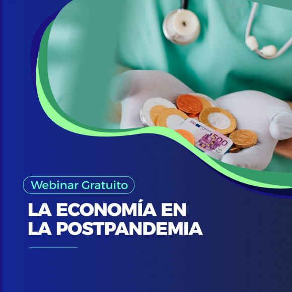 Webinar Gratuito - La Economía en la Postpandemia