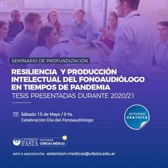 Seminario de Profundización "Resiliencia y producción intelectual del fonoaudiólogo en tiempos de pandemia. Tesis presentadas durante el 2020/21".