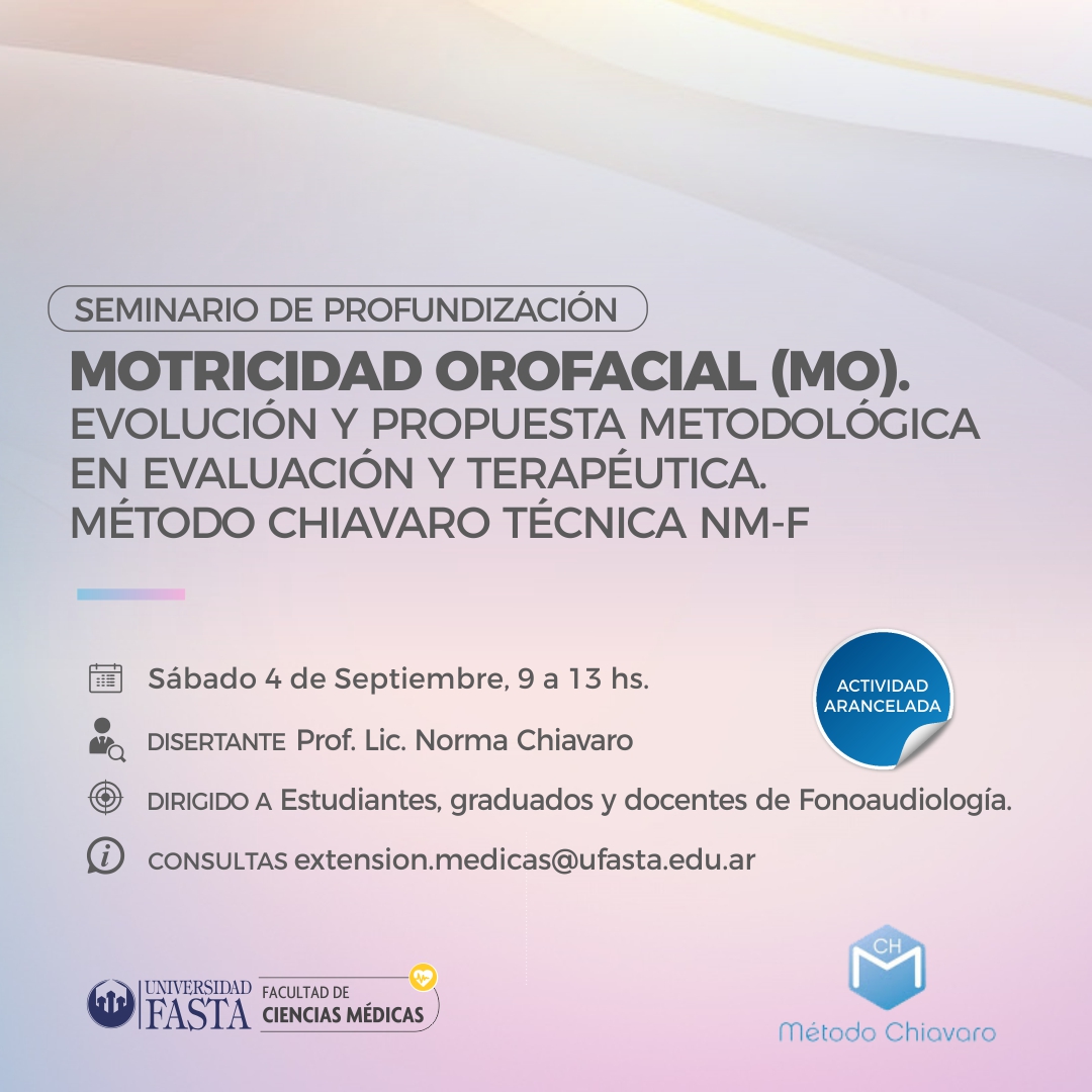 "Seminario de Profundización: Motricidad Orofacial. Evolución y propuesta metodológica en evaluación y terapéutica. Método Chiavaro Técnica NM-F".