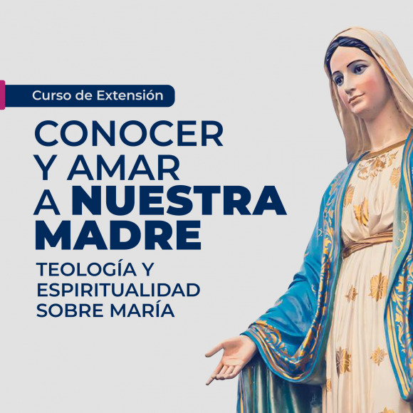 Conocer y amar a nuestra Madre: Teología y Espiritualidad sobre María