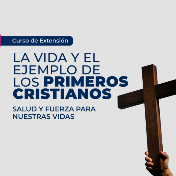 La vida y el ejemplo de los Primeros Cristianos