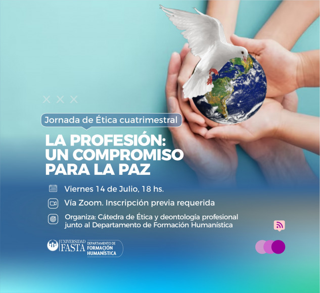 Jornada de Ética Cuatrimestral denominada "La profesión: un compromiso para la paz”